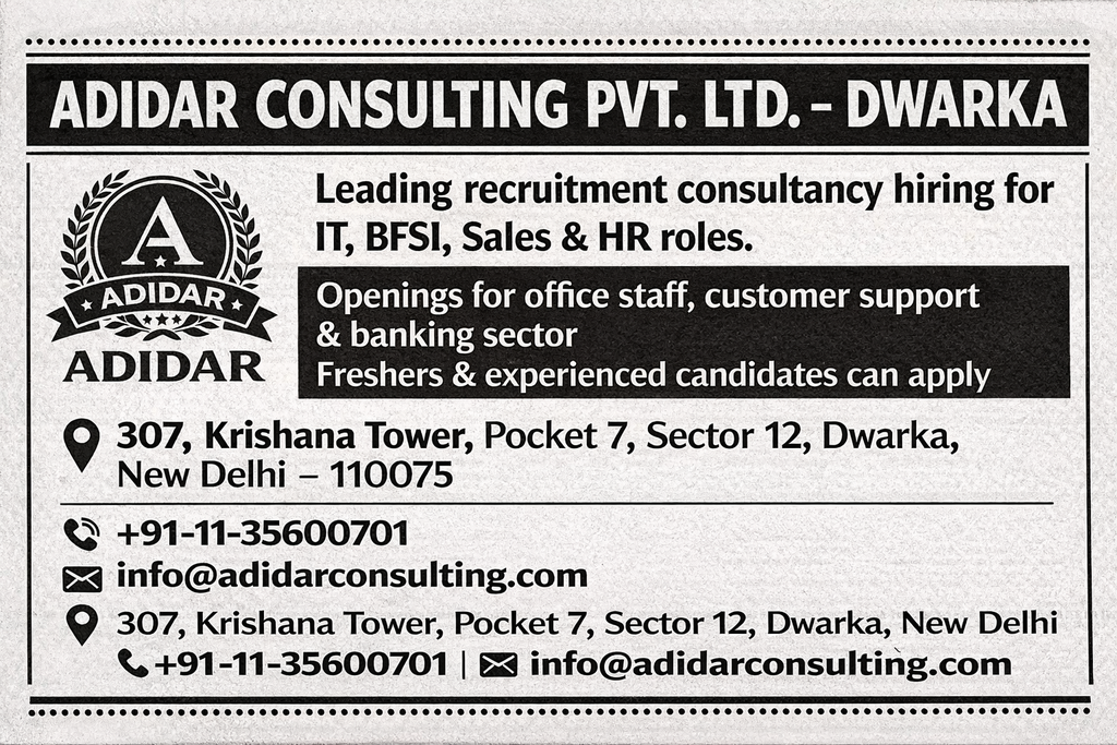Adidar Consulting Pvt. Ltd. – Dwarka Leading recruitment consultancy hiring for IT, BFSI, Sales & HR roles. Openings for office staff, customer support & banking sector. Freshers & experienced candidates can apply. 307, Krishana Tower, Pocket 7, Sector 12, Dwarka +91-11-35600701 